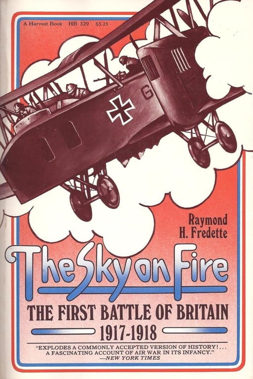 Book: The Sky on Fire: The First Battle of Britain, 1917-1918, and the Birth of the Royal Air Force