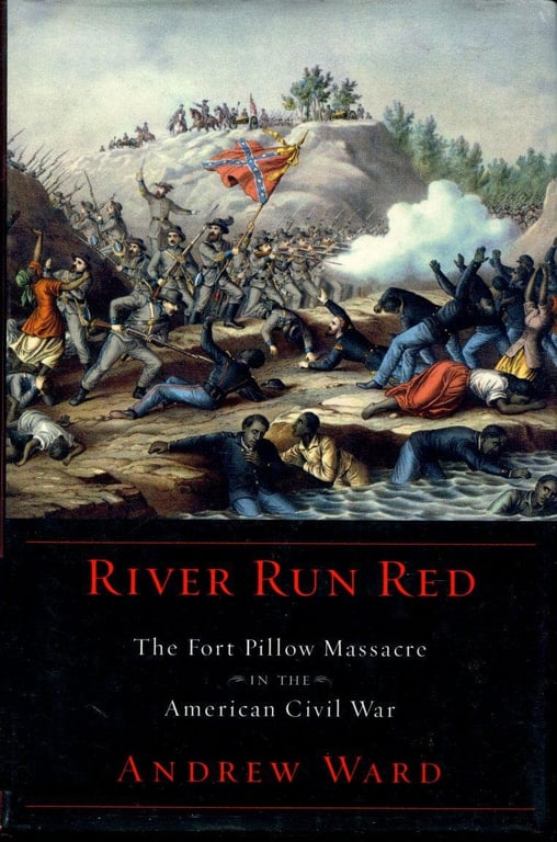 Book: River Run Red: The Fort Pillow Massacre in the American Civil War