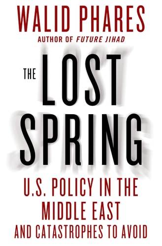Book: The Lost Spring: U.S. Policy in the Middle East and Catastrophes to Avoid