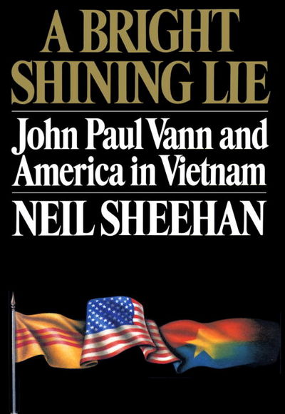 Book: A Bright Shining Lie: John Paul Vann and America in Vietnam
