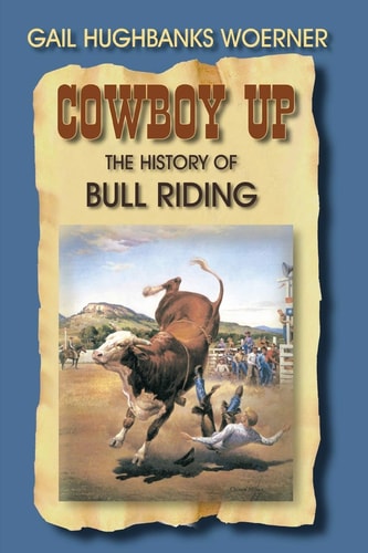 Book: Cowboy Up!: The History of Bull Riding
