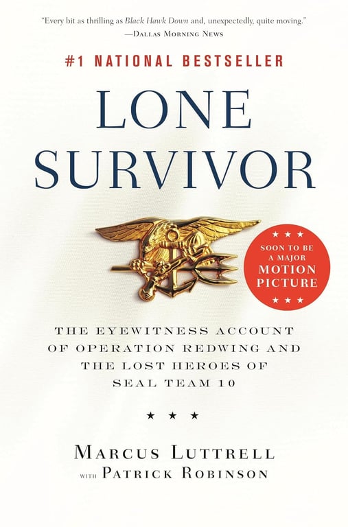 Book: Lone Survivor The Eyewitness Account of Operation Redwing and the Lost Heroes of SEAL Team 10