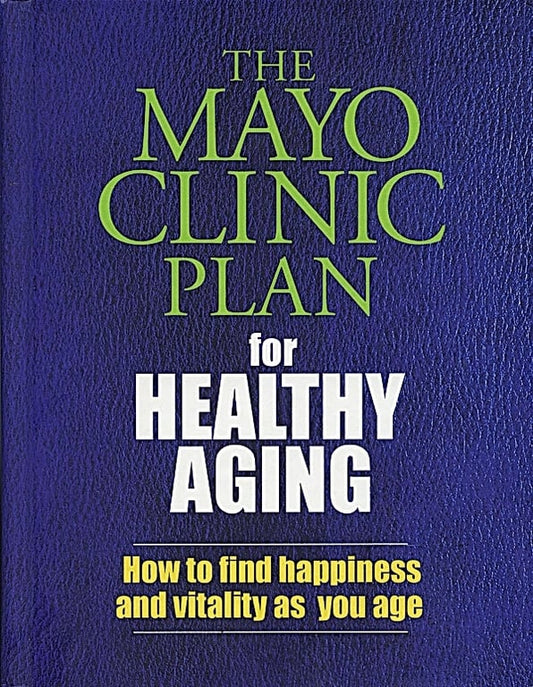 Book: The Mayo Clinic Plan for Healthy Aging