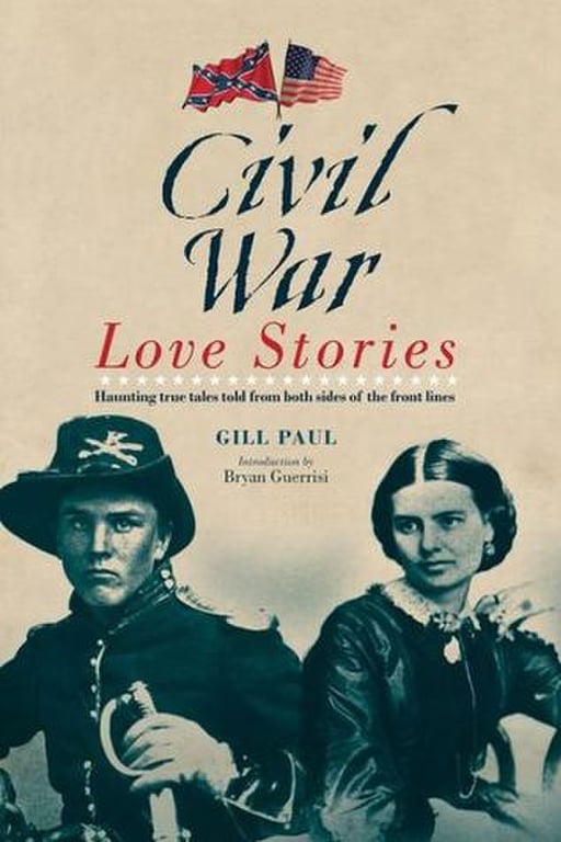 Book: Civil War Love Stories Haunting True Tales from Both Sides of the Front Lines
