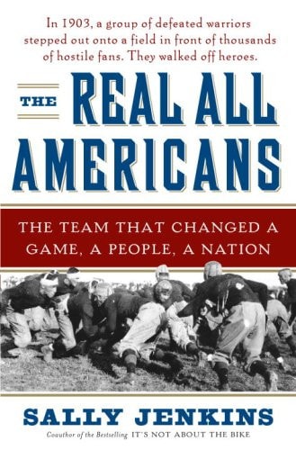 Book: The Real All Americans: The Team That Changed a Game, a People, a Nation