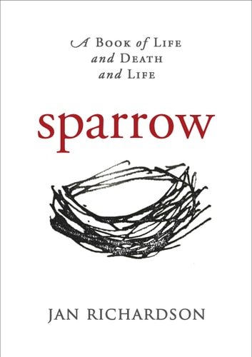 Book: Sparrow: A Book of Life and Death and Life