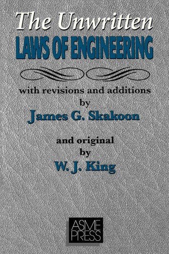 Book: Unwritten Laws of Engineering: Revised and Updated Edition