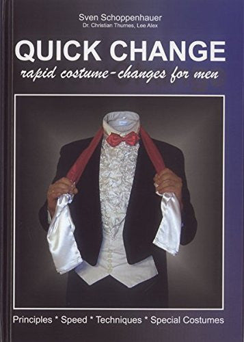 Book: Quick Change Rapid Costume-changes for Men : Principles, Speed, Techniques, Special Costumes