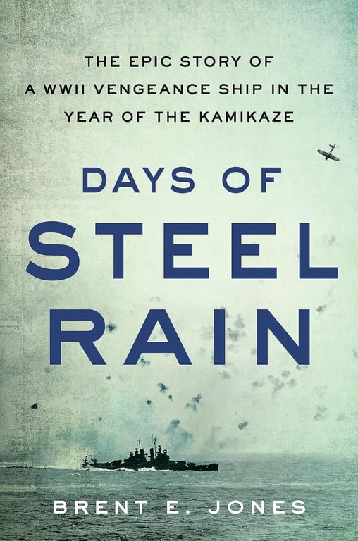 Book: Days of Steel Rain The Epic Story of a WWII Vengeance Ship in the Year of the Kamikaze