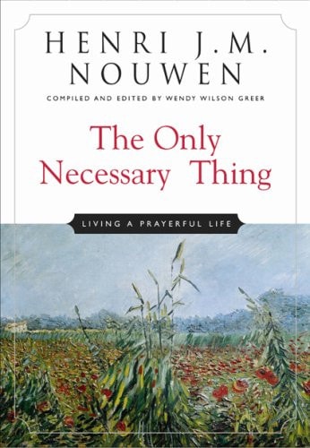 Book: The Only Necessary Thing: Living a Prayerful Life