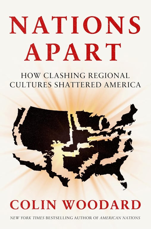 Book: Nations Apart How Clashing Regional Cultures Shattered America