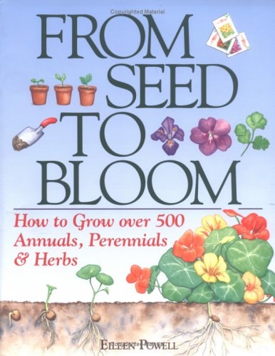 Book: From Seed To Bloom: How to Grow over 500 Annuals, Perennials & Herbs