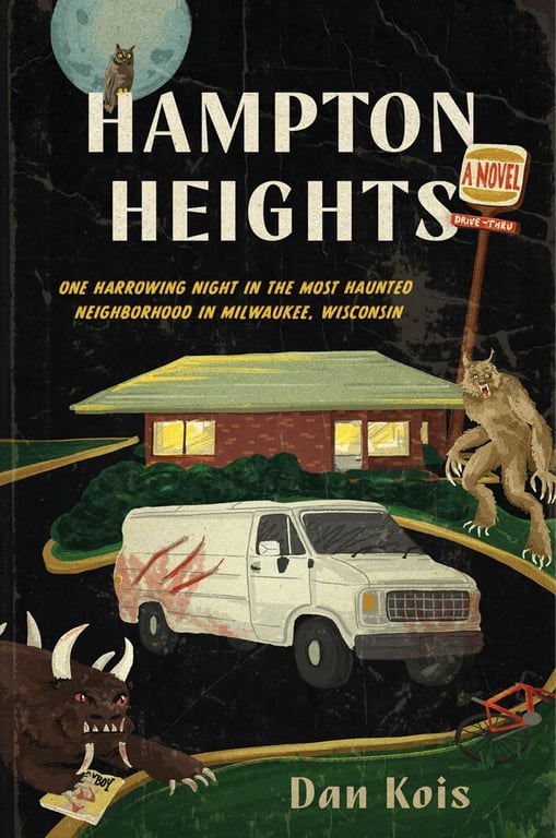 Book: Hampton Heights: One Harrowing Night in the Most Haunted Neighborhood in Milwaukee, Wisconsin
