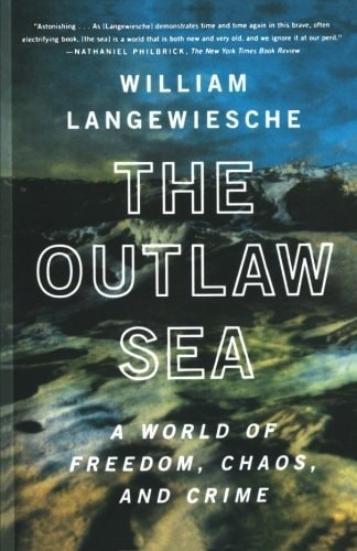 Book: The Outlaw Sea: A World of Freedom, Chaos, and Crime by Langewiesche, William (2005) Paperback