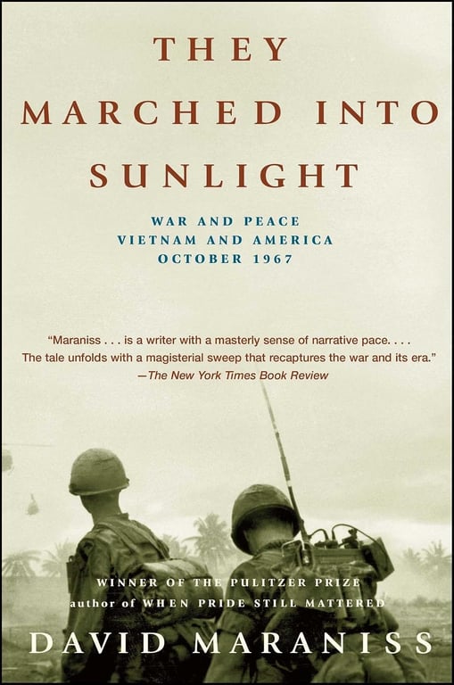 Book: They Marched Into Sunlight War and Peace Vietnam and America October 1967