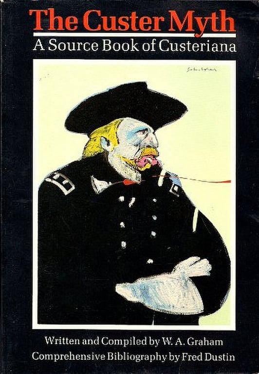 Book: The Custer Myth : A Source Book of Custeriana
