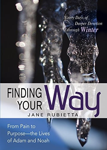 Book: Finding Your Way: From Pain to Purpose--the Lives of Adam and Noah