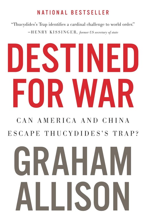 Book: Destined for War Can America and China Escape Thucydides's Trap?