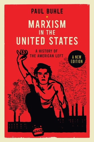 Book: Marxism in the United States: Remapping the History of the American Left