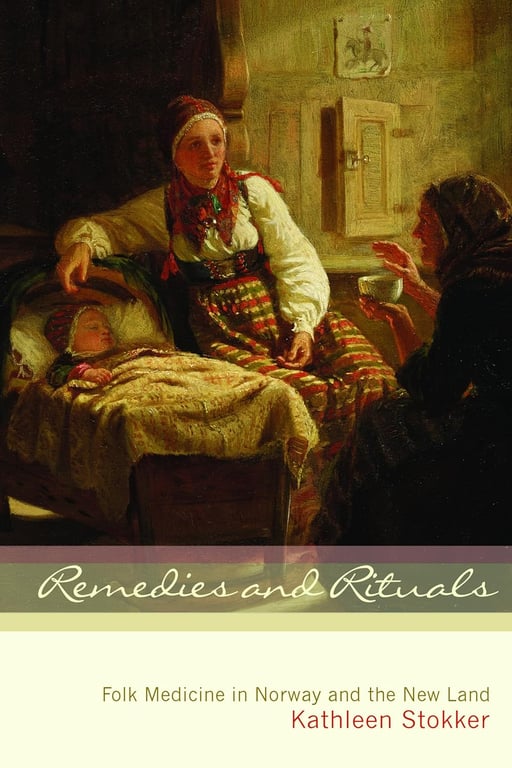 Book: Remedies and Rituals Folk Medicine in Norway and the New Land