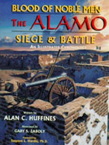 Book: Blood of Noble Men The Alamo Siege & Battle : an Illustrated Chronology