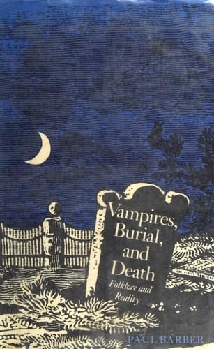 Book: Vampires, Burial, and Death Folklore and Reality
