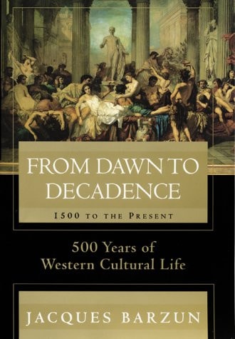 Book: From Dawn to Decadence 500 Years of Western Cultural Life 1500 to the Present