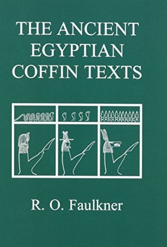Book: The Ancient Egyptian Coffin Texts Spells 1-1185 & Indexes