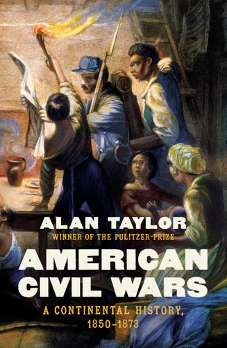 Book: American Civil Wars: A Continental History, 1850-1873