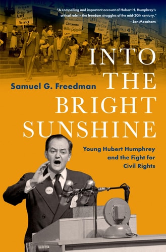 Book: Into the Bright Sunshine: Young Hubert Humphrey and the Fight for Civil Rights
