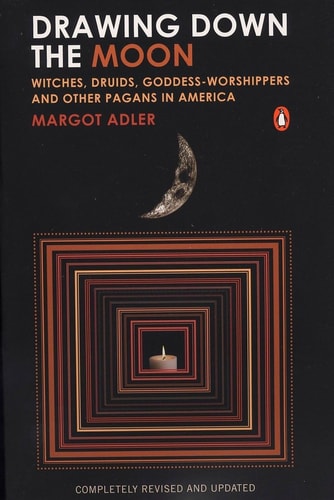 Book: Drawing Down the Moon: Witches, Druids, Goddess-Worshippers, and Other Pagans in America