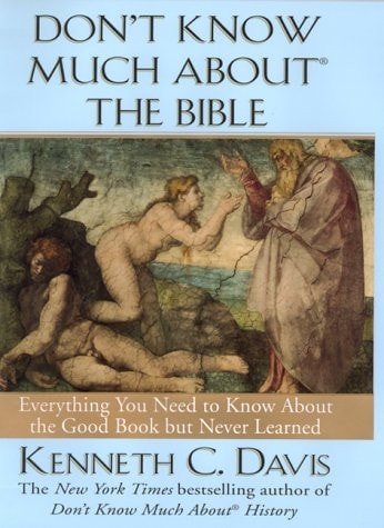 Book: Don't Know Much About the Bible: Everything You Need to Know About the Good Book but Never Learned