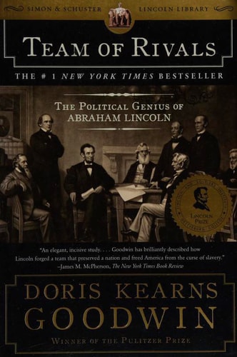 Book: Team of Rivals: The Political Genius of Abraham Lincoln