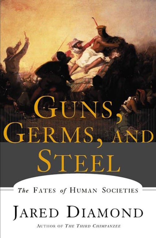 Book: Guns, Germs, and Steel The Fates of Human Societies