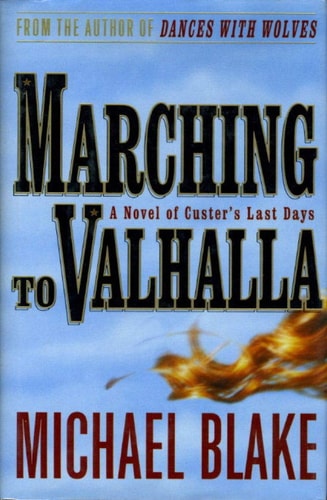 Book: Marching to Valhalla A Novel of Custer's Last Days