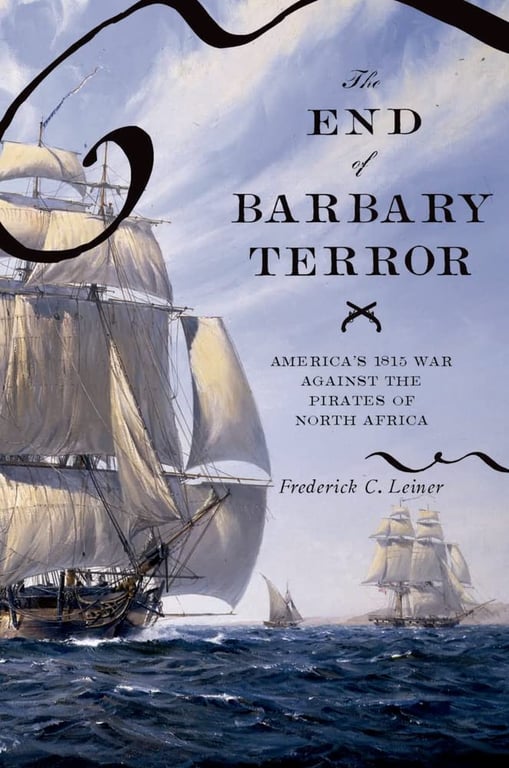 Book: The End of Barbary Terror: America's 1815 War against the Pirates of North Africa