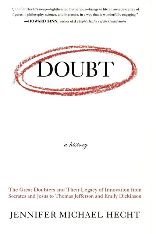 Book: Doubt: A History: The Great Doubters and Their Legacy of Innovation from Socrates and Jesus to Thomas Jefferson and Emily Dickinson