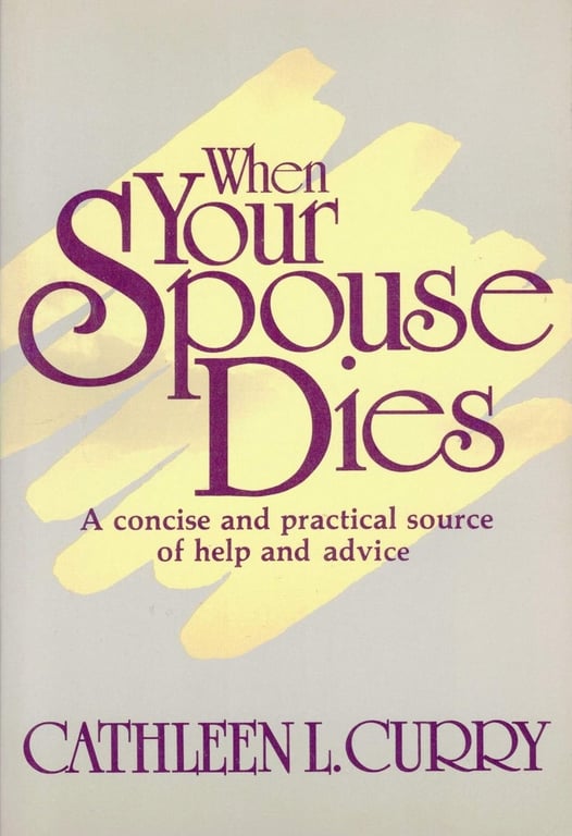 Book: When Your Spouse Dies A Concise and Practical Source of Help and Advice