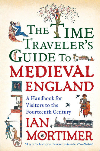 Book: The Time Traveler's Guide to Medieval England A Handbook for Visitors to the Fourteenth Century