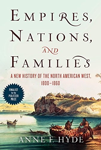 Book: Empires, Nations, and Families A New History of the North American West, 1800-1860