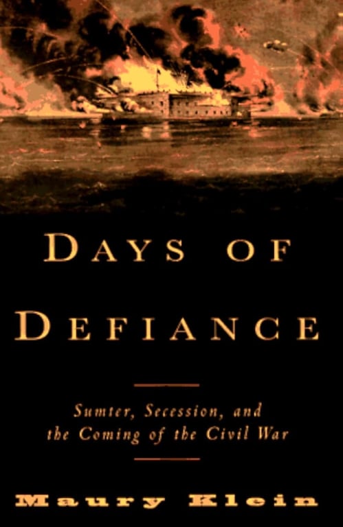 Book: Days of Defiance: Sumter, Secession, and the Coming of the Civil War