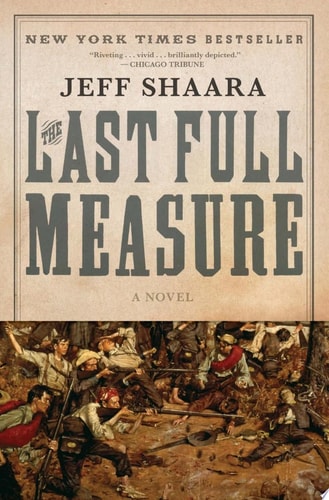 Book: The Last Full Measure A Novel of the Civil War