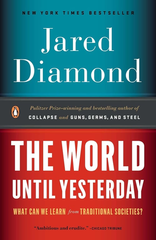 Book: The World Until Yesterday What Can We Learn from Traditional Societies?