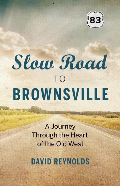 Book: Slow Road to Brownsville A Journey through the Heart of the Old West