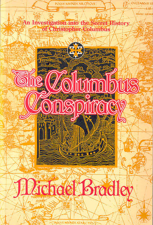 Book: The Columbus Conspiracy An Investigation Into the Secret History of Christopher Columbus