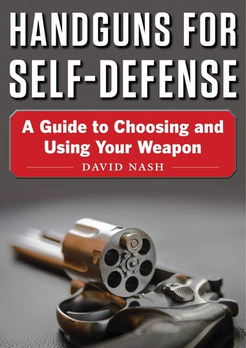Book: Handguns for Self-Defense A Guide to Choosing and Using Your Weapon