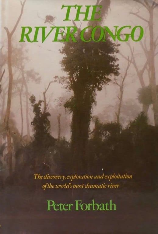 Book: The River Congo: The Discovery, Exploration and Exploitation of the World's Most Dramatic Rivers