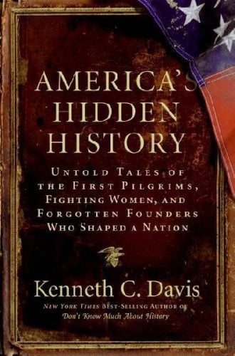 Book: America's Hidden History Untold Tales of the First Pilgrims, Fighting Women, and Forgotten Founders Who Shaped a Nation