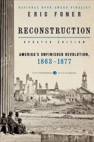 Book: Reconstruction Updated Edition America's Unfinished Revolution, 1863-1877