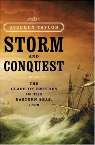 Book: Storm and Conquest The Clash of Empires in the Eastern Seas, 1809